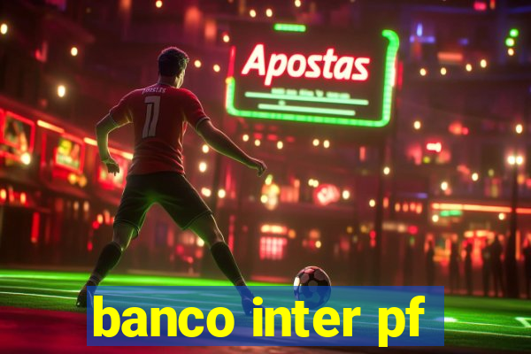 banco inter pf